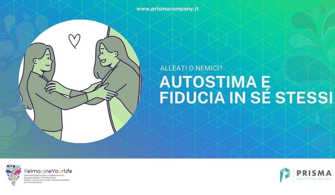 AUTOSTIMA E FIDUCIA IN SÉ STESSI: amici o nemici?