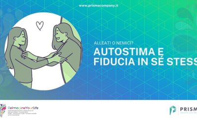 AUTOSTIMA E FIDUCIA IN SÉ STESSI: amici o nemici?