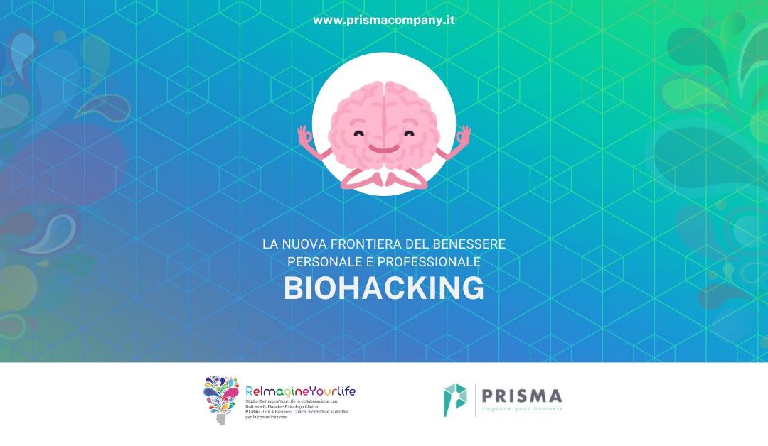 BIOHACKING : La nuova frontiera del benessere personale e professionale